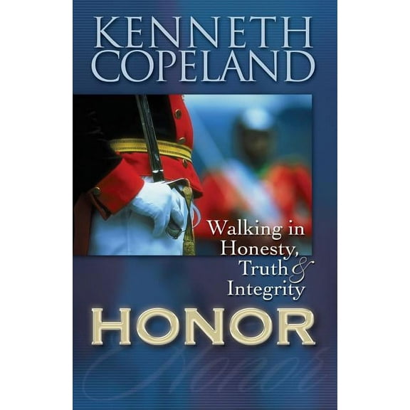 Honor: Walking in Honesty, Truth & Integrity (Paperback)