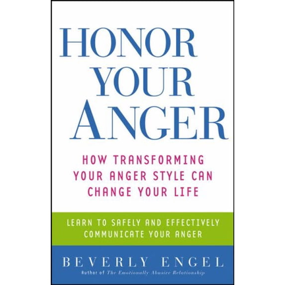 Pre-Owned Honor Your Anger: How Transforming Your Anger Style Can Change Your Life (Paperback) 0471668532 9780471668534