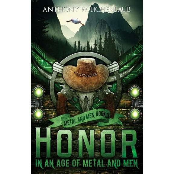 Metal and Men Honor in an Age of Metal and Men: Metal and Men, Book 3, Book 3, (Paperback)