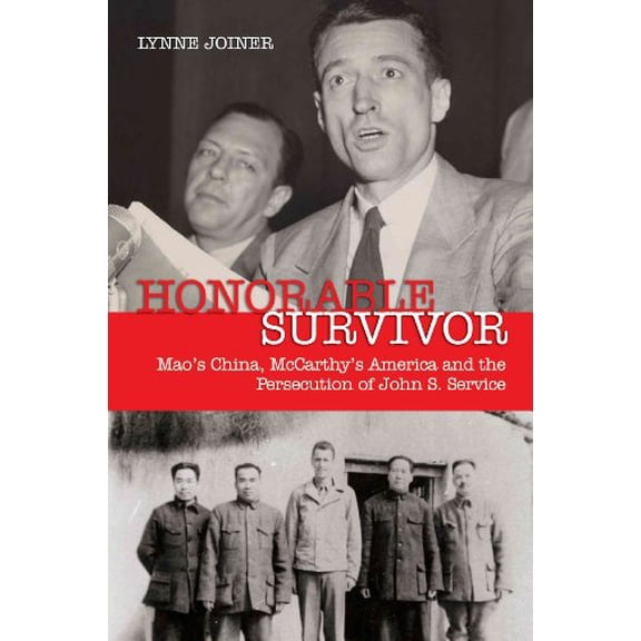Pre-Owned Honorable Survivor: Mao's China, McCarthy's America and the Persecution of John S. Service Hardcover