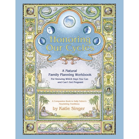 Honoring Our Cycles: A Natural Family Planning Workbook, (Paperback)