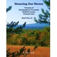 thumbnail image 1 of Honoring Our Heroes Honoring Our Heroes: Veterans of Southampton Township, Bedford County, Pennsylvania Book One (A-K), Book 1, (Paperback), 1 of 1
