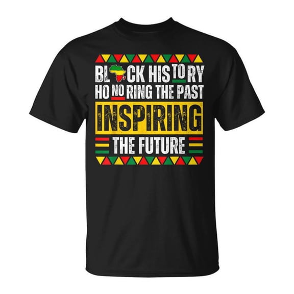 Honoring the Past Inspiring the Future Black History Pride Melanin Graphic Cotton Tee Unisex Adult Casual Cultural Heritage Comfortable T-Shirt for Everyday Wear, Size 2XL, Color Black