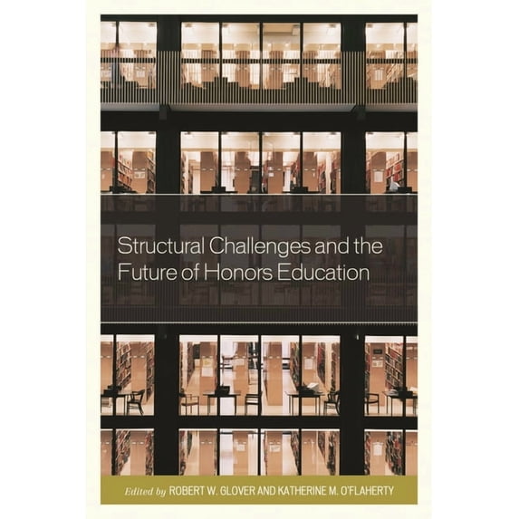 Honors Education in Transition Structural Challenges and the Future of Honors Education, Book 3, (Hardcover)