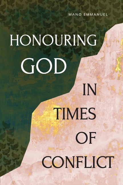 Honouring God in Times of Conflict, (Paperback)