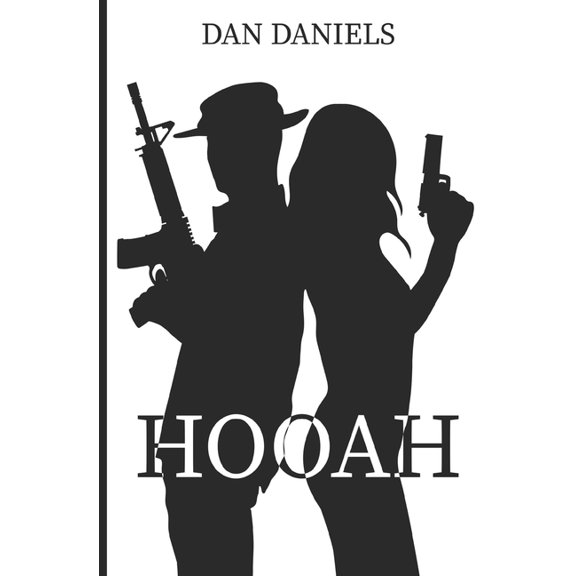 Hooah: A story of improbable relationships in the inferno of war, (Paperback)