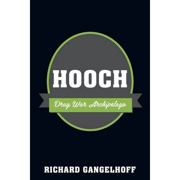 Hooch: Drug War Archipelago, (Paperback)