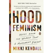Hood Feminism Notes from the Women That a Movement Forgot Paperback