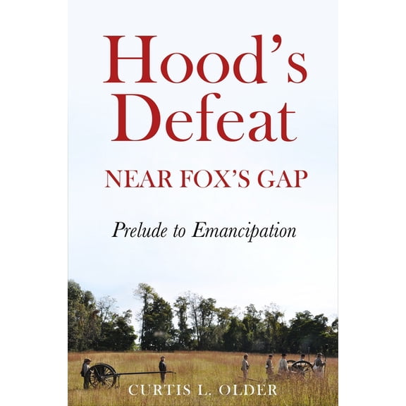 Hood's Defeat Near Fox's Gap: Prelude to Emancipation, (Hardcover)