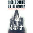 thumbnail image 1 of Hooded Knights on the Niagara: The Ku Klux Klan in Buffalo, New York, (Hardcover), 1 of 1