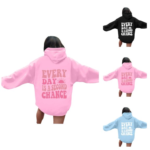 Hoodies for Women 2025 Everyday Is A Second Chance Hoodie Y2K Graphic Hoodie Hooded Sweatshirt Women Pullover