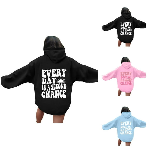 Hoodies for Women 2025 Everyday Is A Second Chance Hoodie Y2K Graphic Hoodie Hooded Sweatshirt Women Pullover