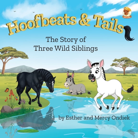 Hoofbeats and Tails: The Story of Three Wild Siblings, (Paperback)