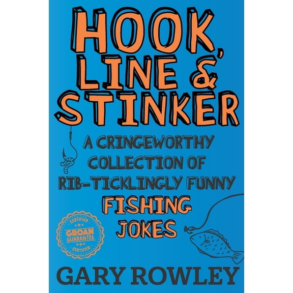 Hook, Line & Stinker: A Cringeworthy Collection of Rib-Ticklingly Funny Fishing Jokes (Paperback)