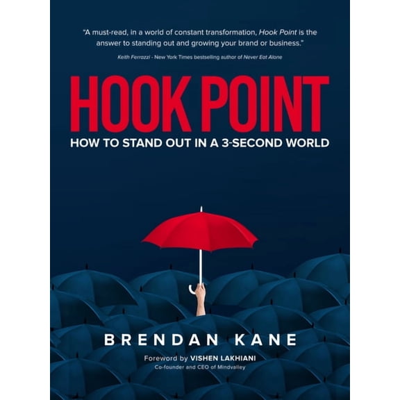 Hook Point: How to Stand Out in a 3-Second World (Hardcover) by Brendan Kane