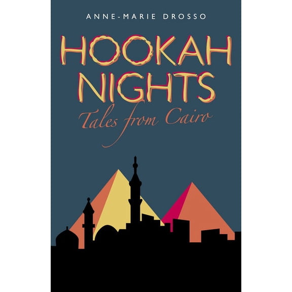 Hookah Nights: Tales from Cairo (Paperback) by Anne-Marie Drosso