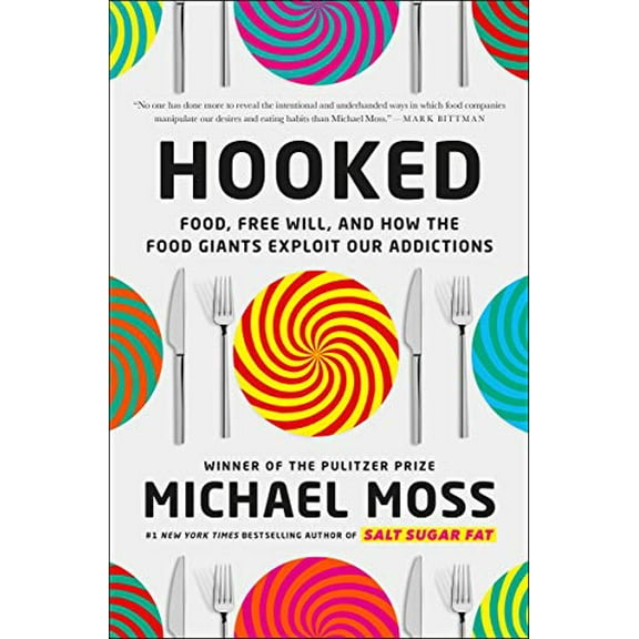 Pre-Owned Hooked: Food, Free Will, and How the Food Giants Exploit Our Addictions (Hardcover) 0812997298 9780812997293