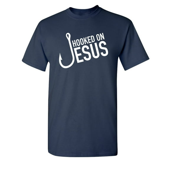 Hooked On Jesus Sarcastic Humor Graphic Novelty Funny Tall T Shirt