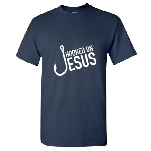 Hooked On Jesus Sarcastic T Shirt Adult Humor For Xmas Pre Birthday Anniversary Tee Gift Hilarious Novalty Funny Graphic Tshirt
