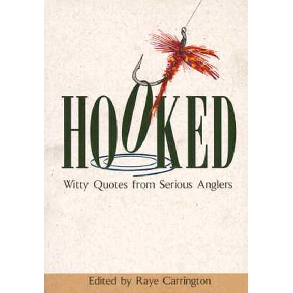 Pre-Owned Hooked : Witty Quotes from Serious Anglers (Paperback)