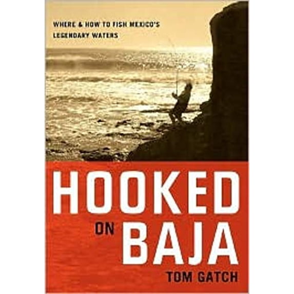 Pre-Owned Hooked on Baja: Where and How to Fish Mexico's Legendary Waters (Paperback) 0881507261 9780881507263