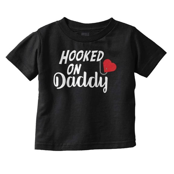 Hooked on Daddy Love Fisherman Dad Toddler Boy Girl T Shirt Infant Toddler Brisco Brands 12M