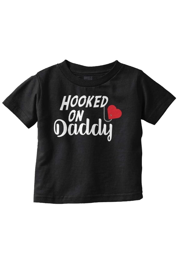 Hooked on Daddy Love Fisherman Dad Toddler Boy Girl T Shirt Infant Toddler Brisco Brands 6M