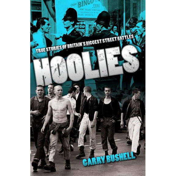 Hoolies: True Stories of Britain's Biggest Street Battles, (Paperback)