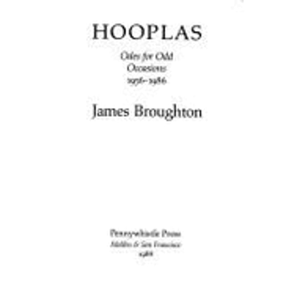Pre-Owned Hooplas: Odes for Odd Occasions (Paperback 9780938631026) by James Broughton