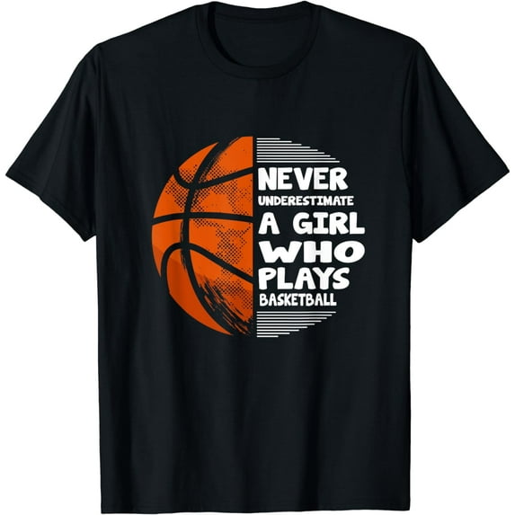 Hoops Girls Never Underestimate A Girl Who Plays Basketball T-Shirt