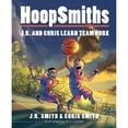 thumbnail image 1 of Pre-Owned Hoopsmiths: J.R. and Chris Learn Teamwork (Hardcover - Used) 1684019974 9781684019977, 1 of 1