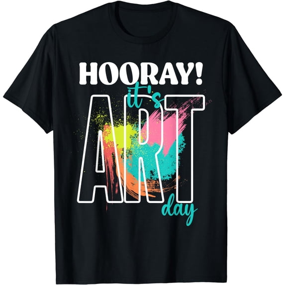 Hooray It's Art Day Art Teacher & Artists Back to school T-Shirt