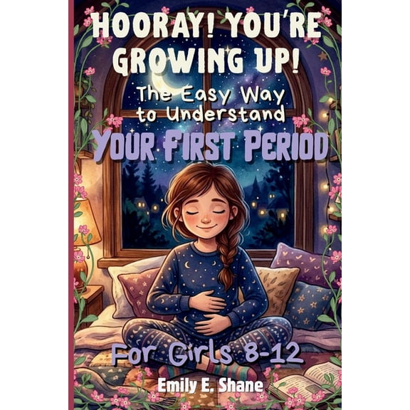 Hooray! You're Growing Up!: The Easy Way to Understand Your First Period: 100] Q&As About Puberty for Girls Ages 8-12, (Paperback)