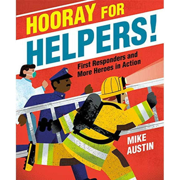 Pre-Owned Hooray for Helpers!: First Responders and More Heroes in Action (Hardcover) 1524765627 9781524765620