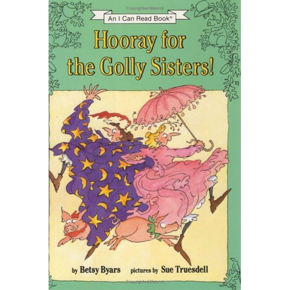 Pre-Owned Hooray for the Golly Sisters! (I Can Read Level 3) (Unknown) 0060208996 9780060208998