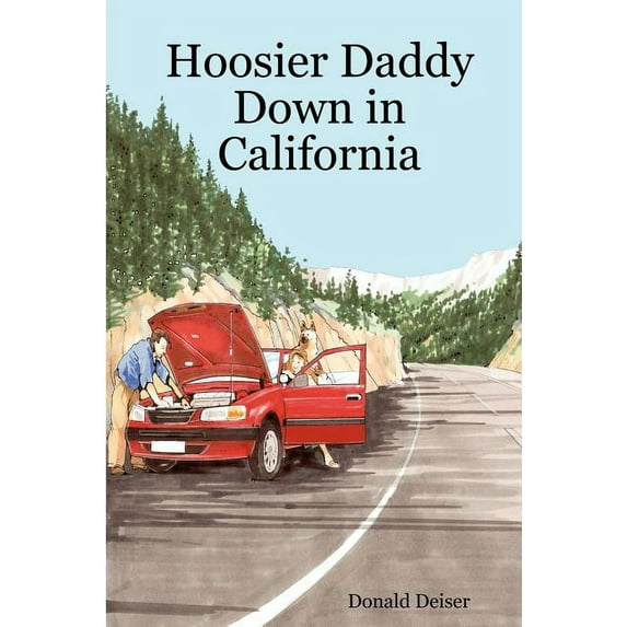 Hoosier Daddy Down in California (Paperback)