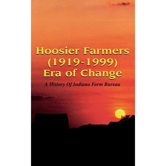 Hoosier Farmers - Indiana Farm Bureau, (Hardcover)