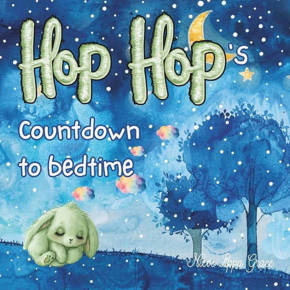 Hop Hop's Countdown to Bedtime: A Sweet Counting Story for Babies, Toddlers and Preschoolers Ages 0 - 5, (Paperback)