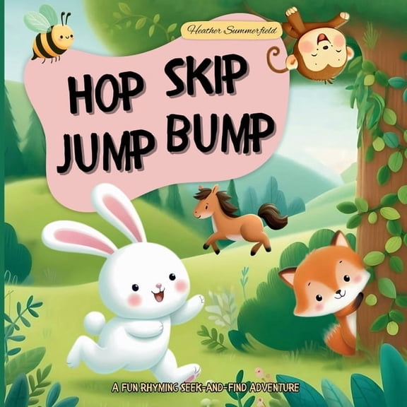 Hop Skip Jump Bump: A Fun Rhyming Seek-and-Find Adventure for Toddlers, (Paperback)