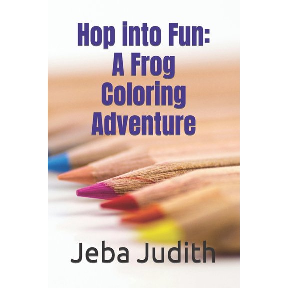 Hop into Fun: A Frog Coloring Adventure (Paperback)