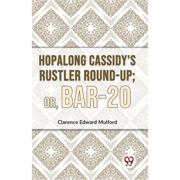 Hopalong Cassidy'S Rustler Round-Up; Or, Bar-20, (Paperback)