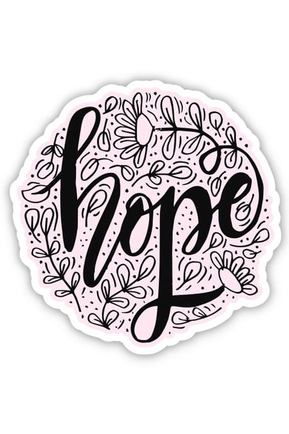 Hope - 3" Vinyl Sticker - For Car Laptop I-Pad Phone Helmet Hard Hat - Waterproof Decal