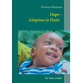 thumbnail image 1 of Hope - Adoption in Haiti: Ein Vater erzÃ¤hlt, (Paperback), 1 of 1