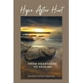 thumbnail image 1 of Hope After Hurt: From Heartache to Healing, (Paperback), 1 of 1