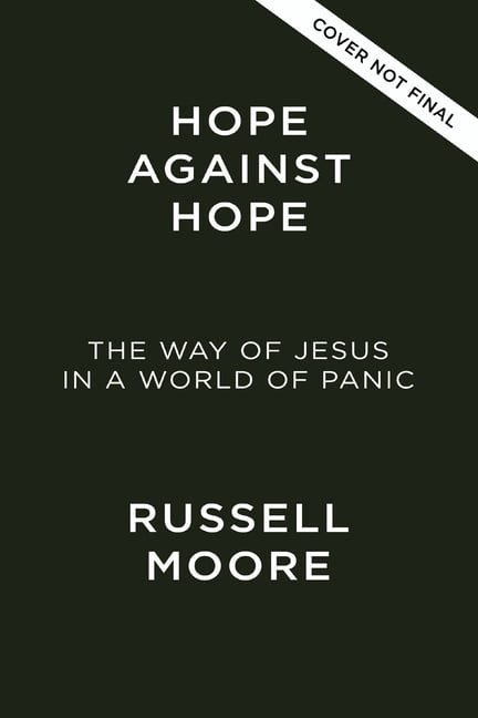 Hope Against Hope: The Way of Jesus in a World of Panic, (Hardcover)