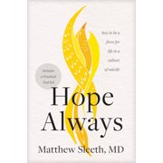 Hope Always How to Be a Force for Life in a Culture of Suicide Paperback