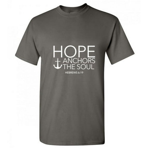 Hope Anchors The Soul Funny Graphic Tee For Christmas Sarcastic Hilarious Fit Well Tshirt Xmas Birthday Gift Adult Humor T Shirt