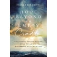 thumbnail image 1 of Hope Beyond an Empty Cradle: The Journey Toward Healing After Stillbirth, Miscarriage, and Child Loss, (Paperback), 1 of 1