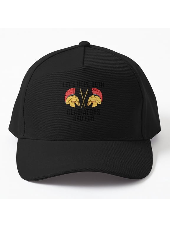 Hope Both Gladiators Had Fun Baseball Hat, Ancient Arena Wordplay Statement Design, Classic Cap