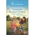 thumbnail image 1 of Pre-Owned Loving the Rancher's Children: An Uplifting Inspirational Romance (Mass Market Paperback) 1335585761 9781335585769, 1 of 1